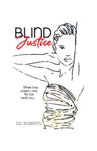 Title: Blind Justice, Author: DD Roberts