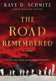 Title: The Road Remembered, Author: Kaye D. Schmitz