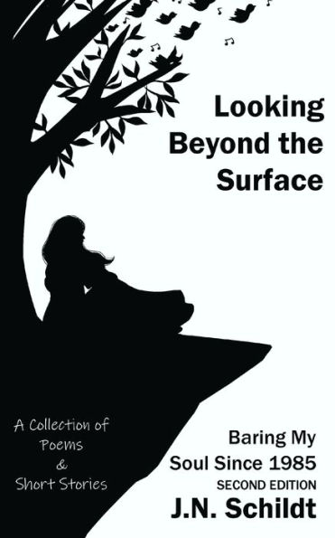 Looking Beyond The Surface: Baring My Soul Since 1985 SECOND EDITION