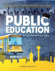 Title: Public Education in the San Antonio Area, Author: Robert Blount