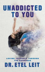 Best ebook pdf free downloadUnAddicted to You - Loving Yourself Through the Darkness9780578871875