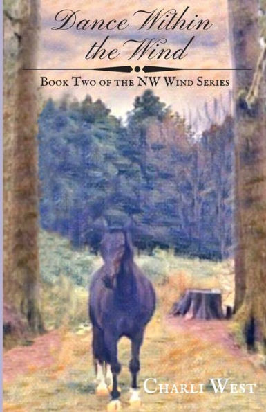 Dance Within the Wind: Book Two of the NW Wind Series