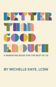 Title: Better Than Good Enough, Author: Michelle Kaye