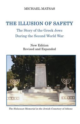 The Illusion of Safety: The Story of the Greek Jews During the Second World War