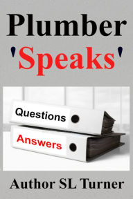 Title: Plumber 'Speaks', Author: Sherman L Turner
