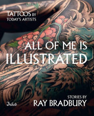 Title: All of Me Is Illustrated, Author: Ray Bradbury