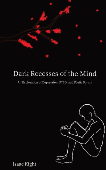 Dark Recesses of the Mind: An Exploration Depression, PTSD, and Poetic Forms