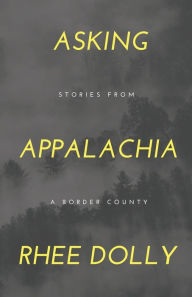 Free download of pdf format booksAsking Appalachia: Stories From a Border County