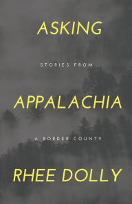 Mobile bookmark bubble downloadAsking Appalachia: Stories From a Border County byRhee Dolly