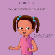 Title: Tooth Excited To Sleep!, Author: Ta'neesha Knight