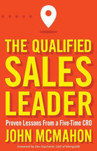 Best selling books 2018 free download The Qualified Sales Leader: Proven Lessons from a Five Time CRO English version by John McMahon, Dev Ittycheria 9780578895062 PDB ePub MOBI