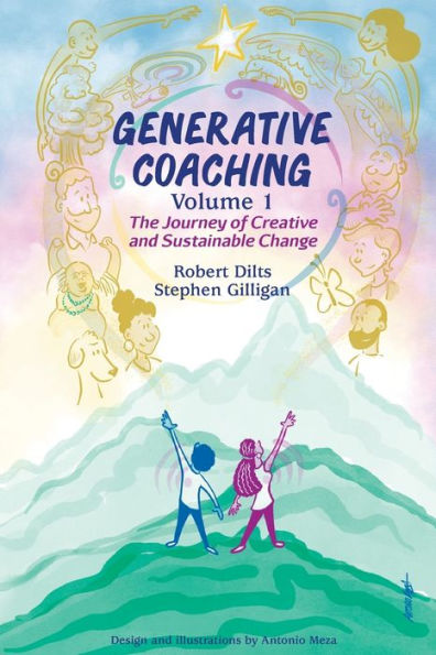 Generative Coaching Volume 1: The Journey of Creative and Sustainable Change