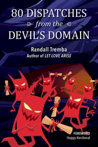 Title: 80 Dispatches from the Devil's Domain, Author: Randall Tremba
