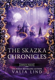 Title: The Skazka Chronicles, Author: Valia Lind