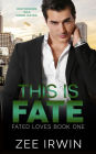 This Is Fate: A Billionaire Romance