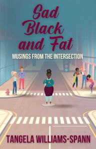 Free pdf e book download Sad, Black, and Fat by  CHM ePub RTF