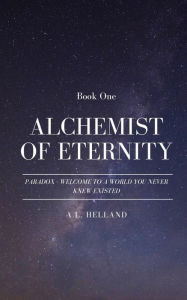 Title: Alchemist of Eternity, Author: Abigail Helland