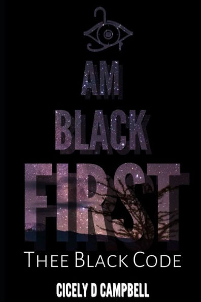 I Am BLACK First: Thee BLACK Code