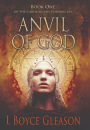 Anvil of God: Book One of the Carolingian Chronicles