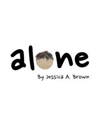 Title: Alone, Author: Jessica a Brown