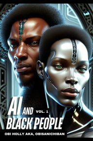 Title: AI and Black People, Author: Obi M Holly