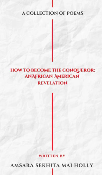 How to Become The Conqueror: An African American Revelation