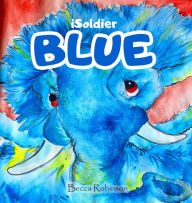 Title: iSoldier - BLUE, Author: Becca L Robinson