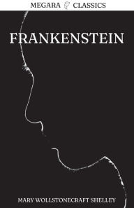 Title: Frankenstein: Or, The Modern Prometheus, Author: Mary Shelley
