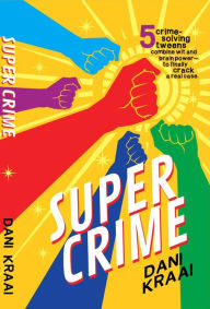 Title: Super Crime, Author: Dani Kraai