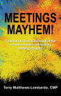 Meetings Mayhem!: Behind the Scenes of Successful Meetings and Events