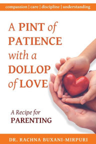 Title: A Pint of Patience with a Dollop of Love, Author: Rachna Buxani-Mirpuri