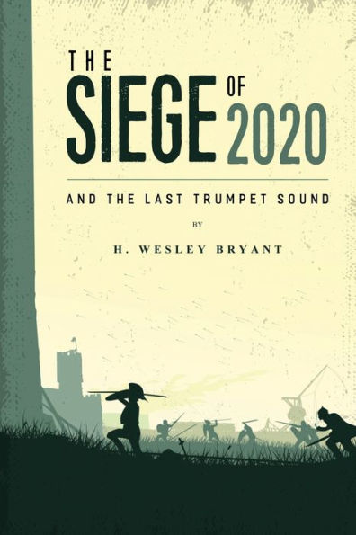 The Siege of 2020: And Last Trumpet Sound