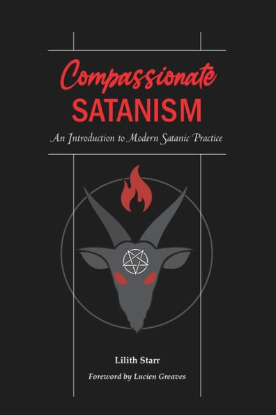 Compassionate Satanism: An Introduction to Modern Satanic Practice