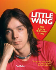 Title: Little Wing: The Jimmy McCulloch Story, Author: Paul Salley