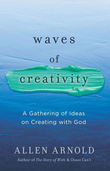 Waves of Creativity: A Gathering of Ideas on Creating with God