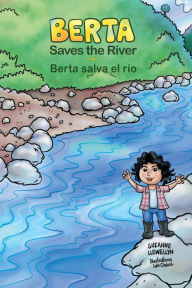 Title: Berta Saves the River/Berta salva el río, Author: Suzanne Llewellyn