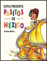 Title: Sofia Presenta Pasitos de México, Author: Rosa Medina