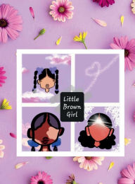Title: Little Brown Girl, Author: Keysha C Roscoe