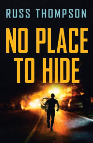 Title: No Place to Hide, Author: Russ Thompson