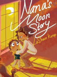 Title: NaNa's Moon Story, Author: Lashaun Kemp