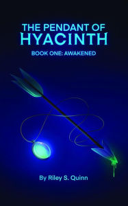 Title: The Pendant of Hyacinth, Author: Riley S Quinn