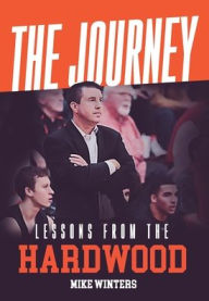 Title: The Journey: Lessons from the Hardwood, Author: Mike Winters