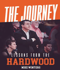 Title: The Journey: Lessons from the Hardwood, Author: Mike Winters