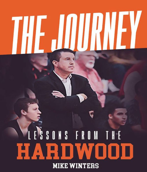 The Journey: Lessons from the Hardwood