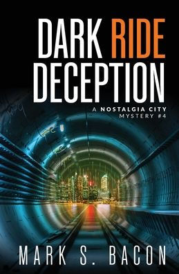 Dark Ride Deception: A Nostalgia City Mystery #4