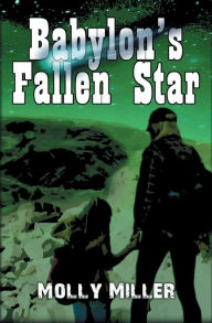 Title: Babylon's Fallen Star, Author: Molly Miller