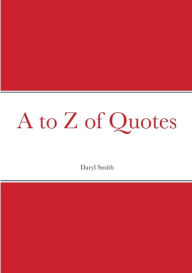 Title: A to Z of Quotes, Author: Daryl Smith