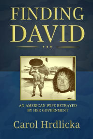 Title: Finding David: An American Wife Betrayed by her Government, Author: Bill Lunn