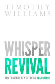 Title: Whisper Revival, Author: Timothy Williams