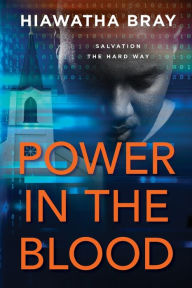 Title: Power In The Blood, Author: Hiawatha Bray